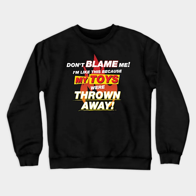 Don't Blame Me Crewneck Sweatshirt by The Toy Museum of NY